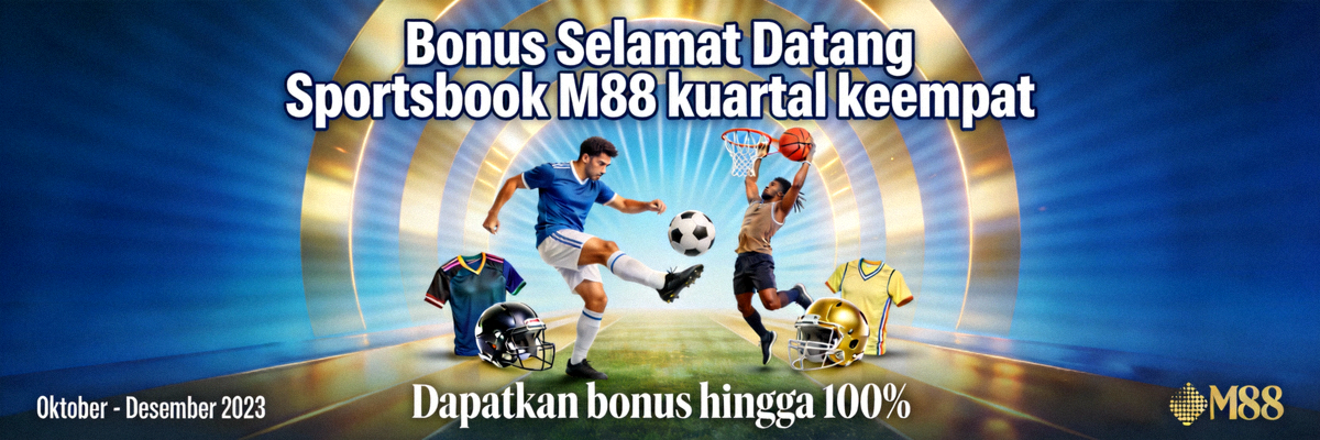 Bonus Selamat Datang Sportsbook M88 kuartal keempat