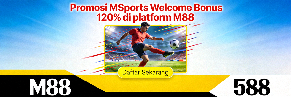 Promosi MSports Welcome Bonus 120% di platform M88